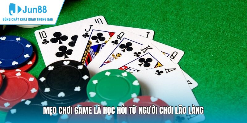 Mẹo chơi game là học hỏi từ người chơi lão làng