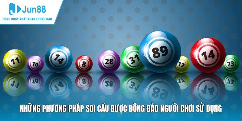 Những phương pháp soi cầu ba càng được đông đảo người chơi sử dụng