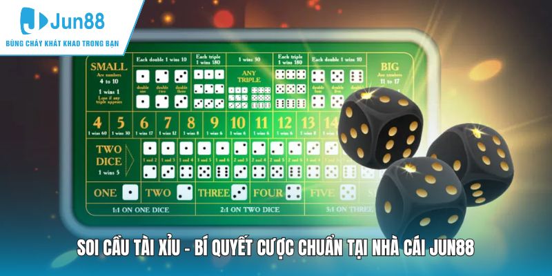 Soi Cầu Tài Xỉu - Bí Quyết Cược Chuẩn Tại Nhà Cái JUN88